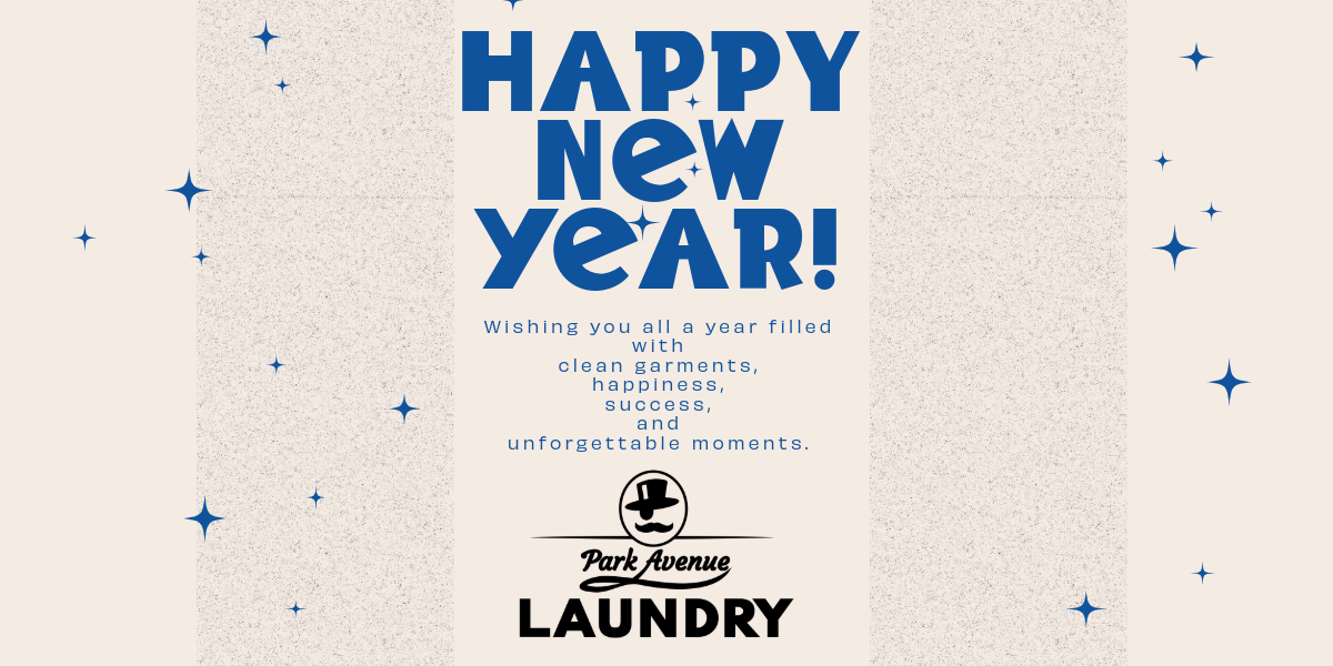 Happy New Year message from Park Avenue Laundry wishing clean garments, happiness, success, and unforgettable moments
